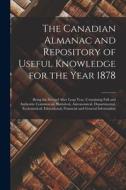 The Canadian Almanac And Repository Of Useful Knowledge For The Year 1878 [microform] di Anonymous edito da Legare Street Press