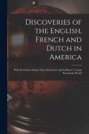 DISCOVERIES OF THE ENGLISH, FRENCH AND D di ANONYMOUS edito da LIGHTNING SOURCE UK LTD