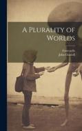 A Plurality of Worlds di Fontenelle, John Glanvill edito da LEGARE STREET PR