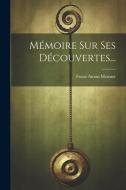 Mémoire Sur Ses Découvertes... di Franz Anton Mesmer edito da LEGARE STREET PR