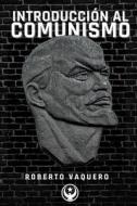 Introducción al Comunismo di Roberto Vaquero edito da Blurb
