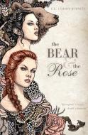 The Bear & the Rose di E. K. Larson-Burnett edito da LIGHTNING SOURCE INC