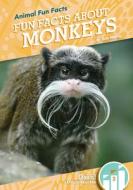 Fun Facts about Monkeys di Julie Murray edito da ABDO ZOOM