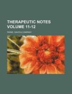Therapeutic Notes Volume 11-12 di Davis &. Company Parke edito da Rarebooksclub.com