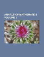 Annals of Mathematics Volume 2 di Jstor edito da Rarebooksclub.com