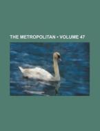 The Metropolitan (volume 47) di Books Group edito da General Books Llc