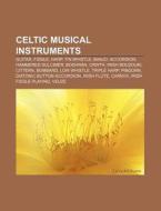 Celtic musical instruments di Books Llc edito da Books LLC, Reference Series