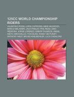 125cc World Championship riders di Source Wikipedia edito da Books LLC, Reference Series