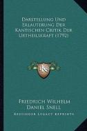 Darstellung Und Erlauterung Der Kantischen Critik Der Urtheilskraft (1792) di Friederich Wilhelm Daniel Snell edito da Kessinger Publishing