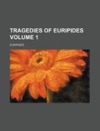 Tragedies of Euripides Volume 1 di Euripides edito da Rarebooksclub.com