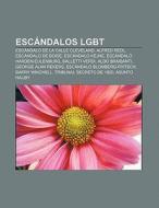Escándalos LGBT di Source Wikipedia edito da Books LLC, Reference Series