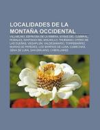Localidades de la Montaña Occidental di Fuente Wikipedia edito da Books LLC, Reference Series