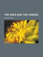 The Seen And The Unseen di United States General Accounting Office, Richard Marsh edito da Rarebooksclub.com