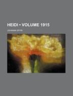 Heidi (volume 1915) di Johanna Spyri edito da General Books Llc