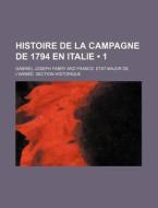 Histoire De La Campagne De 1794 En Italie (1) di Gabriel Joseph Fabry edito da General Books Llc