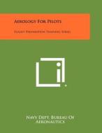 Aerology for Pilots: Flight Preparation Training Series edito da Literary Licensing, LLC