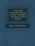 Golo Und Genovefa: Drama in Drei Aufzugen di Hanna Rademacher edito da Nabu Press