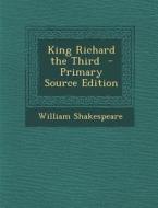 King Richard the Third di William Shakespeare edito da Nabu Press
