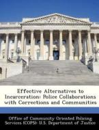 Effective Alternatives To Incarceration edito da Bibliogov