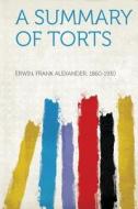 A Summary of Torts di Frank Alexander Erwin edito da HardPress Publishing