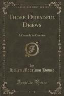 Those Dreadful Drews di Hellen Morrison Howie edito da Forgotten Books