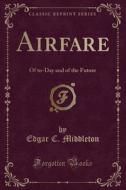 Airfare di Edgar C Middleton edito da Forgotten Books