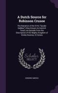 A Dutch Source For Robinson Crusoe di Hendrik Smeeks edito da Palala Press