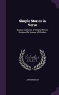 Simple Stories In Verse di Charles Knight edito da Palala Press