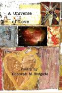 A Universe of Love di Deborah M. Hodgetts edito da Blurb