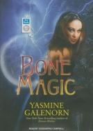 Bone Magic di Yasmine Galenorn edito da Tantor Media Inc