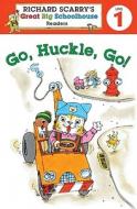 Go, Huckle, Go! di Erica Farber, Richard Scarry edito da Sterling