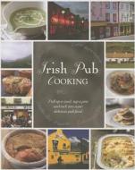 Irish Pub Cooking edito da Love Food