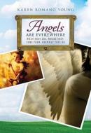 Angels Are Everywhere: What They Are, Where They Come From, and What They Do di Karen Romano Young, Nathan Hale edito da Aladdin Paperbacks
