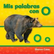 MIS Palabras Con O (Spanish Version) di Sharon Coan edito da TEACHER CREATED MATERIALS