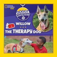 Doggy Defenders: Willow the Therapy Dog di National Geographic Kids edito da NATL GEOGRAPHIC SOC