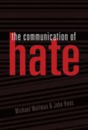 The Communication of Hate di Michael Waltman, John Haas edito da Lang, Peter