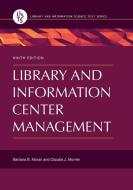 Library and Information Center Management, 9th Edition di Barbara B. Moran edito da ABC-CLIO