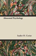 Abnormal Psychology di Isador H. Coriat edito da Blatter Press