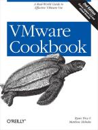 VMware Cookbook: A Real-World Guide to Effective VMware Use di Ryan Troy, Matthew Helmke edito da OREILLY MEDIA