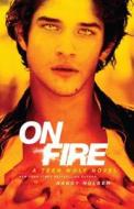 On Fire: A Teen Wolf Novel di Nancy Holder edito da POCKET BOOKS