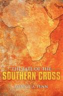 The Fate of the Southern Cross di Ronnie A. Fenn edito da AuthorHouse