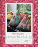 Amy Butler's Piece Keeping di Amy Butler edito da Chronicle Books