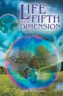 Life In The Fifth Dimension di Leah Mazina edito da Balboa Press