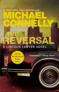 The Reversal di Michael Connelly edito da Grand Central Publishing