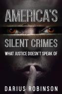 America's Silent Crimes di Darius Robinson edito da ebookit.com