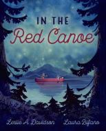 In the Red Canoe di Leslie A. Davidson edito da ORCA BOOK PUBL