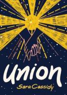 Union di Sara Cassidy edito da ORCA BOOK PUBL