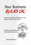 Your Business Rules Ok di Assistant Professor of History David Holland edito da Xlibris Corporation