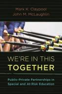 We're in This Together di Mark K. Claypool, John M. McLaughlin edito da Rowman & Littlefield