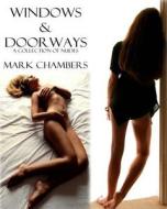 Windows & Doorways: A Collection of Nudes di MR Mark Chambers edito da Createspace